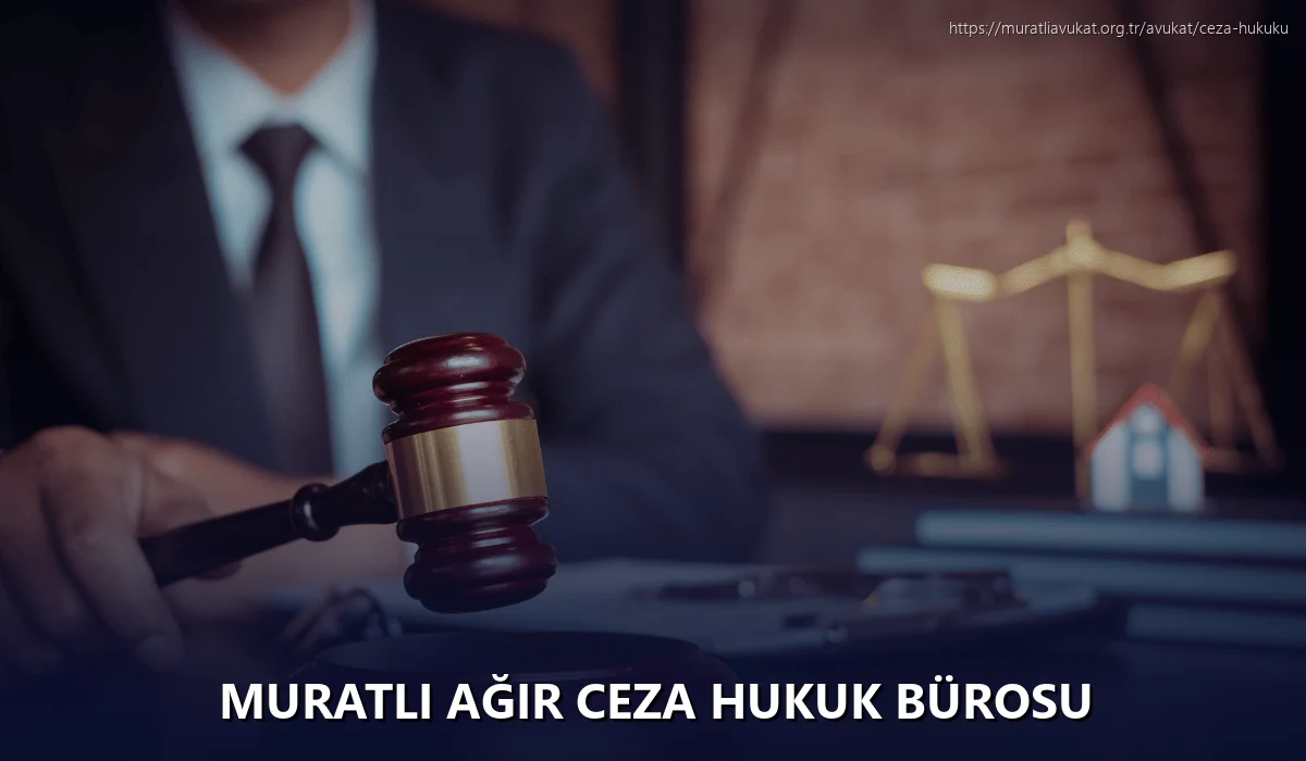 Muratli Ağır Ceza Hukuk Bürosu