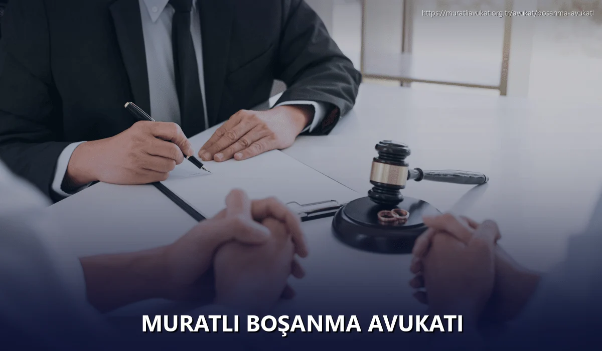 Muratli Boşanma Avukatı