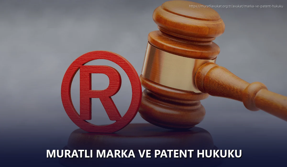 Muratli Marka ve Patent Hukuku