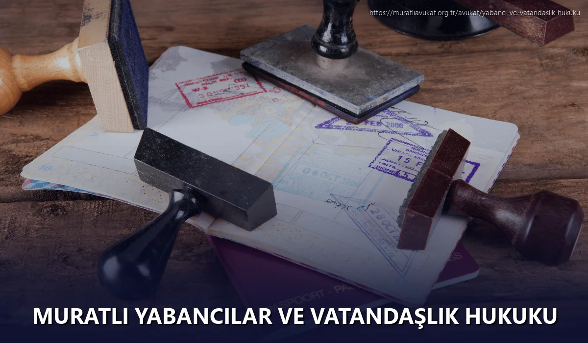 Muratli Yabancılar ve Vatandaşlık Hukuku